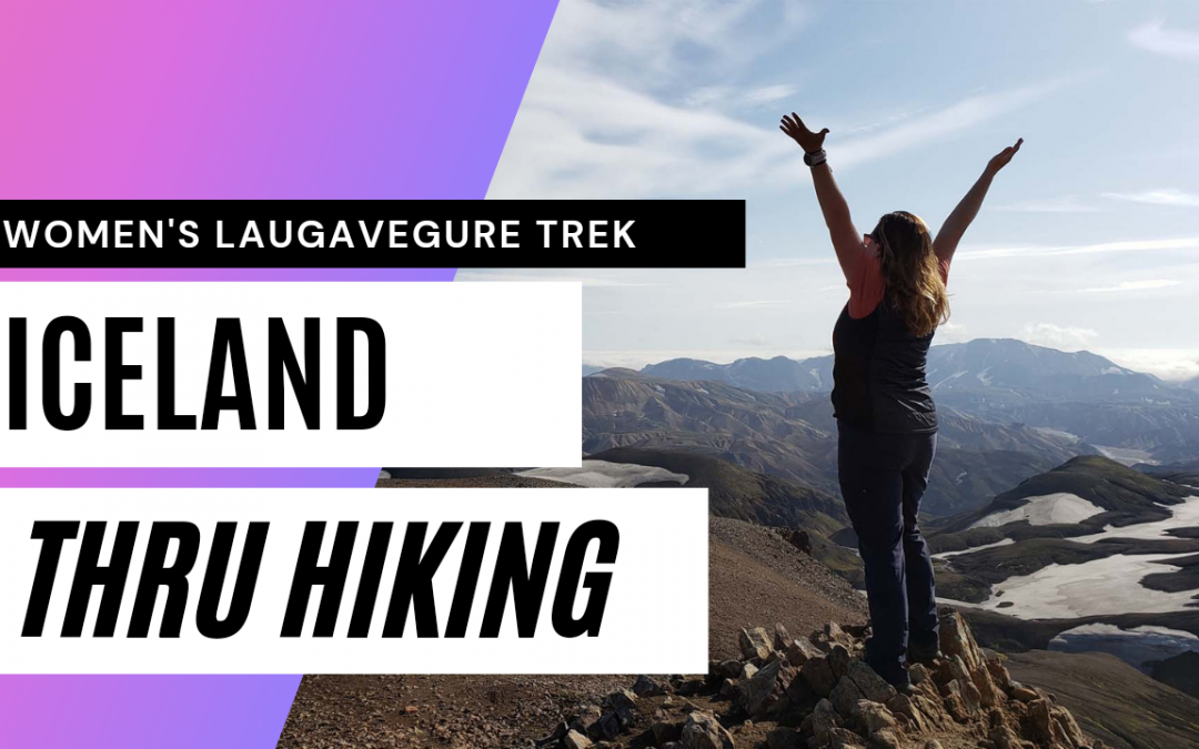 Women’s Hiking Adventures Summer 2025: Iceland’s Laugavegur Trek