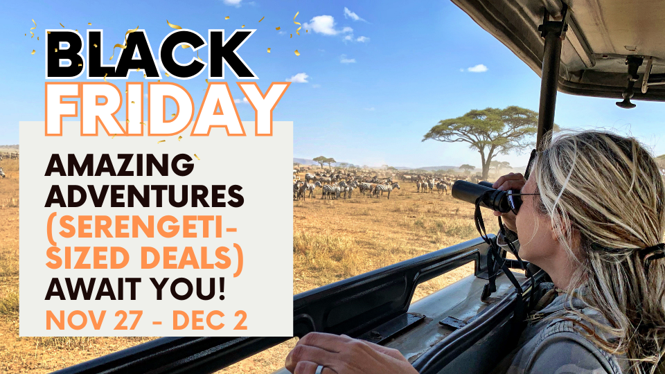 Black Friday Women’s Adventures! Gift Yourself Amazing Experiences in 2025