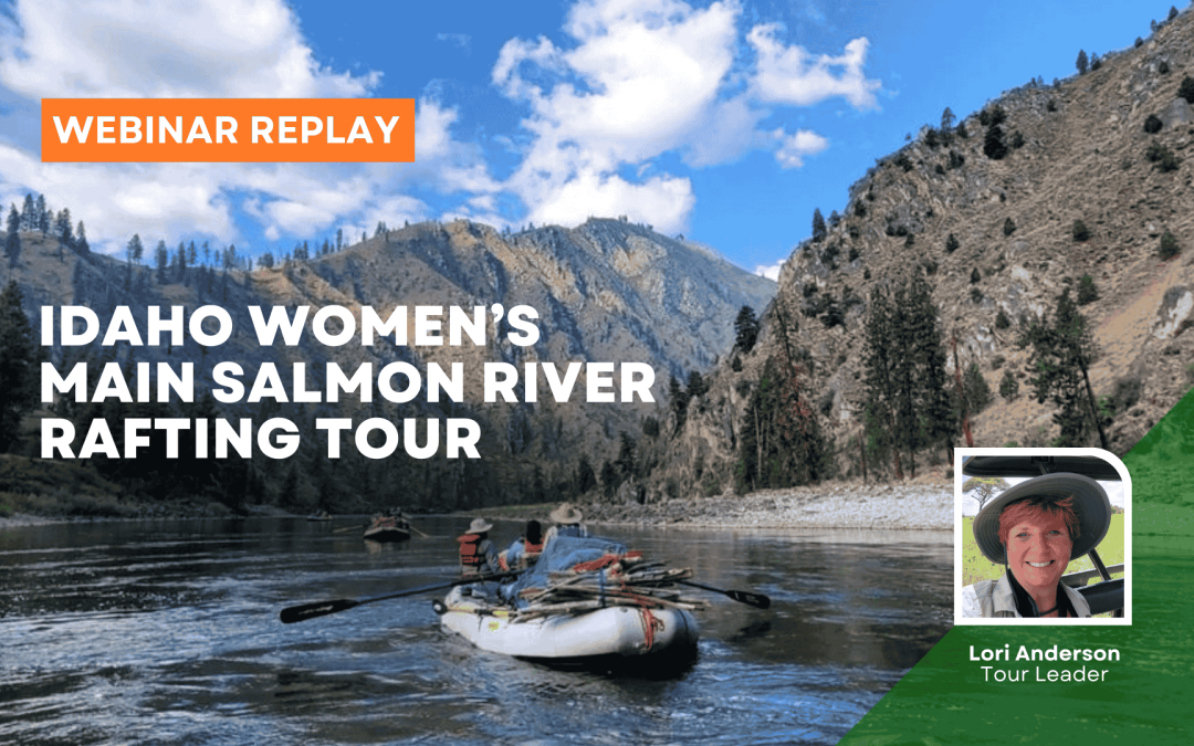 REPLAY: Webinar – Women’s Idaho Main Salmon River Rafting Tour