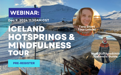 Replay Webinar – Iceland  Women’s Hot Springs, Mindfulness Tour | Women’s Wellness