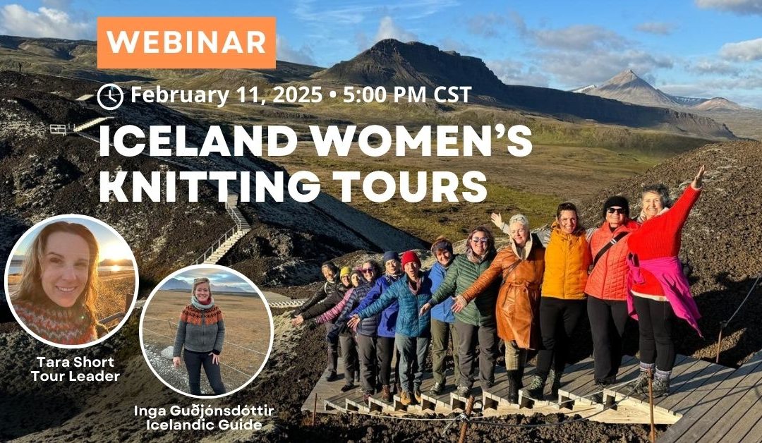 Recording Webinar – Women’s Iceland Knitting Tours